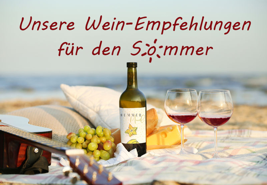 Weinempfehlungen für den Sommer